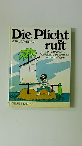 Seller image for DIE PLICHT RUFT. e. Leitf. zur Vertiefung d. Harmonie auf d. Wasser for sale by HPI, Inhaber Uwe Hammermller