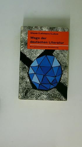 Bild des Verkufers fr WEGE DER DEUTSCHEN LITERATUR. zum Verkauf von HPI, Inhaber Uwe Hammermller