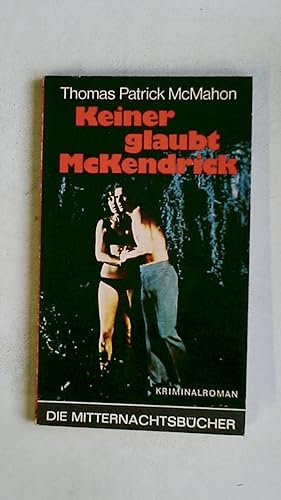Seller image for KEINER GLAUBT MACKENDRICK. Kriminalroman for sale by HPI, Inhaber Uwe Hammermller