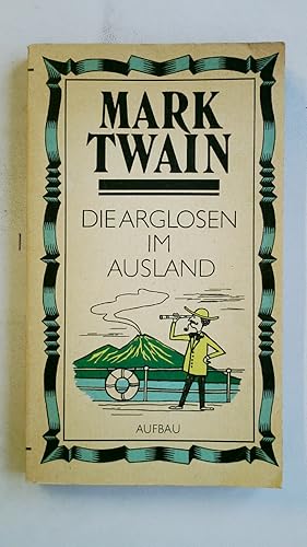 Bild des Verkufers fr DIE ARGLOSEN IM AUSLAND. zum Verkauf von HPI, Inhaber Uwe Hammermller