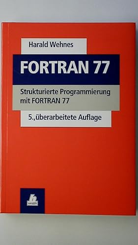 Bild des Verkufers fr FORTRAN 77. strukturierte Programmierung mit FORTRAN 77 zum Verkauf von HPI, Inhaber Uwe Hammermller