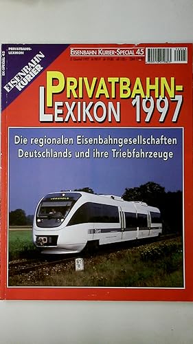 Seller image for PRIVATBAHN-LEXIKON 1997. Die Regionalen Eisenbahngesellschaften Deutschlands und ihre Triebfahrzeuge for sale by HPI, Inhaber Uwe Hammermller