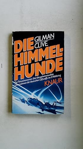 Bild des Verkufers fr DIE HIMMELHUNDE. Tatsachenroman zum Verkauf von HPI, Inhaber Uwe Hammermller