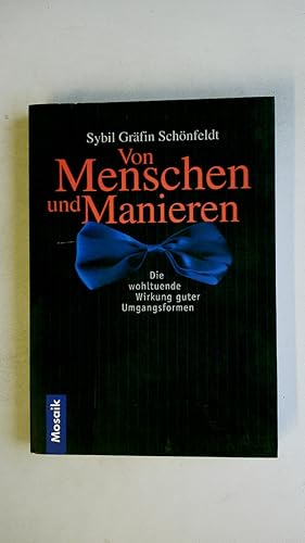 Seller image for VON MENSCHEN UND MANIEREN. die wohltuende Wirkung guter Umgangsformen for sale by HPI, Inhaber Uwe Hammermller