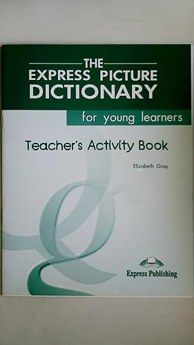 Seller image for THE EXPRESS PICTURE DICTIONARY. Teacher s activity book for sale by HPI, Inhaber Uwe Hammermller