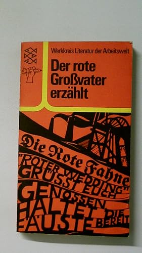 Bild des Verkufers fr DER ROTE GROSSVATER ERZHLT. Berichte u. Erzhlungen von Veteranen d. Arbeiterbewegung aus d. Zeit von 1914 bis 1945 zum Verkauf von HPI, Inhaber Uwe Hammermller