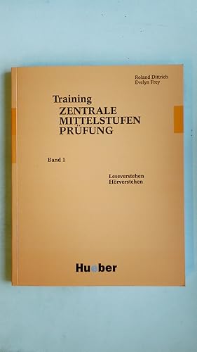 TRAINING ZENTRALE MITTELSTUFENPRÜFUNG, LESEVERSTEHEN, HÖRVERSTEHEN. Band 1