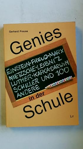 Bild des Verkufers fr GENIES IN DER SCHULE. Legende und Wahrheit ; Einstein, Freud, Marx, Nietzsche, Luther, Kafka, Darwin, Schiller und 100 andere zum Verkauf von HPI, Inhaber Uwe Hammermller