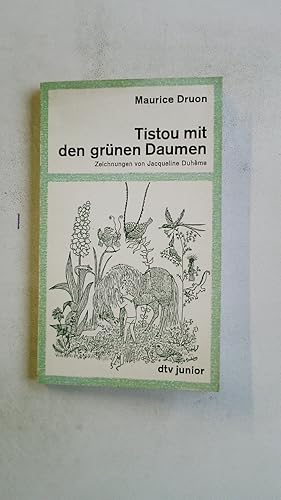 Seller image for TISTOU MIT DEN GRNEN DAUMEN. for sale by HPI, Inhaber Uwe Hammermller