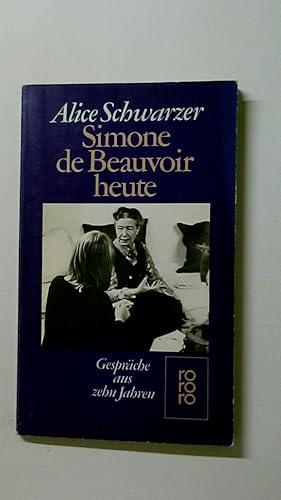 Bild des Verkufers fr SIMONE DE BEAUVOIR HEUTE. Gesprche aus 10 Jahren ; 1971 - 1982 zum Verkauf von HPI, Inhaber Uwe Hammermller