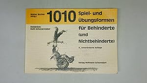 Seller image for 1010 SPIEL- UND BUNGSFORMEN FR BEHINDERTE (UND NICHTBEHINDERTE). for sale by HPI, Inhaber Uwe Hammermller