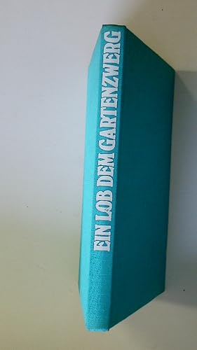 Bild des Verkufers fr EIN LOB DEM GARTENZWERG.,. zum Verkauf von HPI, Inhaber Uwe Hammermller