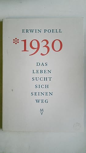 Bild des Verkufers fr 1930. das Leben sucht sich seinen Weg ; Erinnerungen aus Kindheit, Jugend und Lehrjahren 1930 - 1955 ; mit einem Liber amicorum zum 80. Geburtstag des Designers und Buchgestalters zum Verkauf von HPI, Inhaber Uwe Hammermller