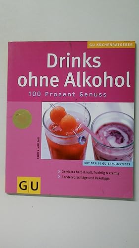 Bild des Verkufers fr DRINKS OHNE ALKOHOL. 100 Prozent Genuss ; mit den 10 GU-Erfolgstipps ; Gemixtes hei & kalt, fruchtig & cremig ; Serviervorschlge und Dekotipps zum Verkauf von HPI, Inhaber Uwe Hammermller