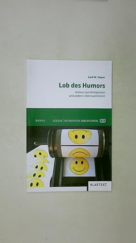 LOB DES HUMORS. heitere Spitzfindigkeiten und andere Lebensweisheiten ; Epigramme und Aphorismen