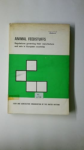 Bild des Verkufers fr ANIMAL FEEDSTUFFS. regulations governing their manufacture and sale in European countries zum Verkauf von HPI, Inhaber Uwe Hammermller