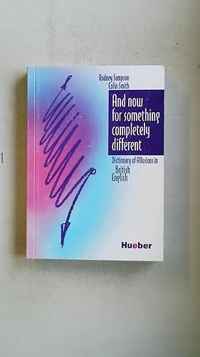 Imagen del vendedor de AND NOW FOR SOMETHING COMPLETELY DIFFERENT. dictionary of allusions in British English a la venta por HPI, Inhaber Uwe Hammermller