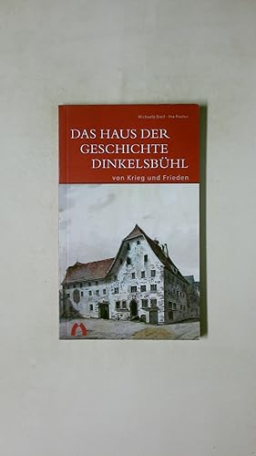 Bild des Verkufers fr DAS HAUS DER GESCHICHTE DINKELSBHL. von Krieg und Frieden zum Verkauf von HPI, Inhaber Uwe Hammermller