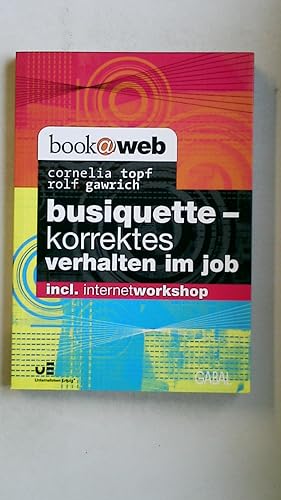 Bild des Verkufers fr BUSIQUETTE. korrektes Verhalten im Job ; incl. Internetworkshop zum Verkauf von HPI, Inhaber Uwe Hammermller