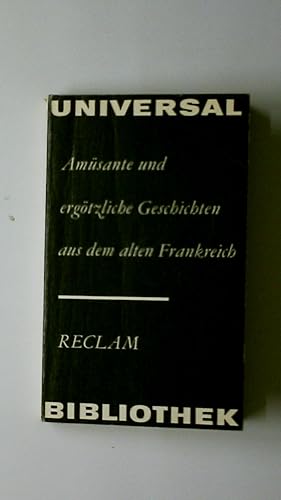 Bild des Verkufers fr AMSANTE UND ERGTZLICHE GESCHICHTEN AUS DEM ALTEN FRANKREICH. aus d. Altfranz. u. Franz zum Verkauf von HPI, Inhaber Uwe Hammermller