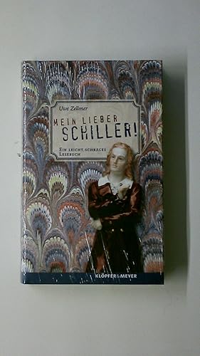 Bild des Verkufers fr MEIN LIEBER SCHILLER!. ein leicht schrges Lesebuch zum Verkauf von HPI, Inhaber Uwe Hammermller