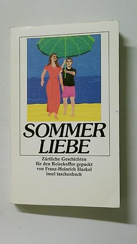 Image du vendeur pour SOMMERLIEBE. zrtliche Geschichten, fr den Reisekoffer gepackt mis en vente par HPI, Inhaber Uwe Hammermller