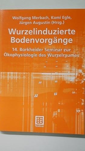 WURZELINDUZIERTE BODENVORGÄNGE. wissenschaftliche Arbeitstagung in Schmerwitz/Brandenburg vom 10....