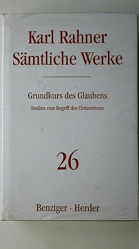 Seller image for SMTLICHE WERKE GRUNDKURS DES GLAUBENS. Studien zum Begriff des Christentums for sale by HPI, Inhaber Uwe Hammermller