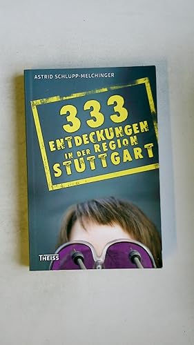 Seller image for 333 ENTDECKUNGEN IN DER REGION STUTTGART. for sale by HPI, Inhaber Uwe Hammermller