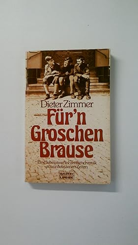 Bild des Verkufers fr FR N GROSCHEN BRAUSE. e. liebenswerte Familienchronik aus unliebsamen Zeiten zum Verkauf von HPI, Inhaber Uwe Hammermller