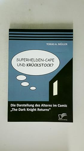 Immagine del venditore per SUPERHELDEN-CAPE UND KRCKSTOCK?. die Darstellung des Alterns im Comic ,,The Dark Knight Returns venduto da HPI, Inhaber Uwe Hammermller