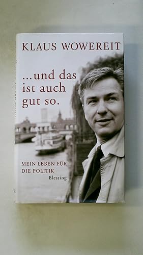 Bild des Verkufers fr UND DAS IST AUCH GUT SO. mein Leben fr die Politik zum Verkauf von HPI, Inhaber Uwe Hammermller