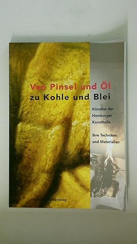 VON PINSEL UND ÖL ZU KOHLE UND BLEI. Künstler der Hamburger Kunsthalle ; ihre Techniken und Mater...