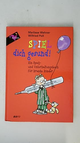 Bild des Verkufers fr SPIEL DICH GESUND!. ein Spa- und Unterhaltungsbuch fr kranke Kinder zum Verkauf von HPI, Inhaber Uwe Hammermller