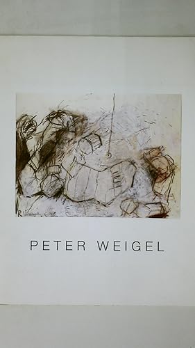 Imagen del vendedor de PETER WEIGEL. Arbeiten auf Papier und Leinwand ; Stdtische Galerie Rosenheim, 26. April - 2. Juni 1991 a la venta por HPI, Inhaber Uwe Hammermller