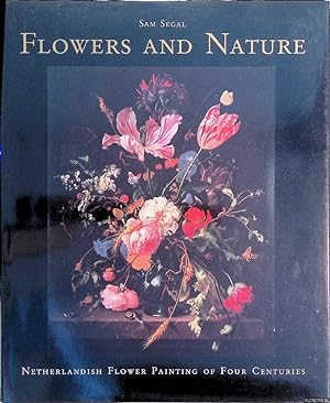 Image du vendeur pour Flowers and Nature: Netherlandish Flower Painting of Four Centuries mis en vente par Klondyke
