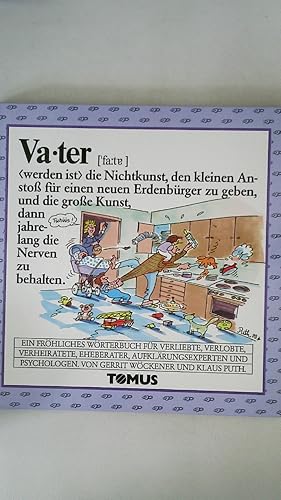 Bild des Verkufers fr VATER. ein frhliches Wrterbuch fr Verliebte, Verlobte, Verheiratete, Eheberater, Aufklrungsexperten und Psychologen zum Verkauf von HPI, Inhaber Uwe Hammermller