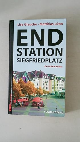 Seller image for ENDSTATION SIEGFRIEDPLATZ. ein Fall fr Brker for sale by HPI, Inhaber Uwe Hammermller