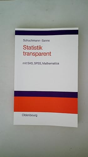 Bild des Verkufers fr STATISTIK TRANSPARENT. mit SAS, SPSS, Mathematica zum Verkauf von HPI, Inhaber Uwe Hammermller