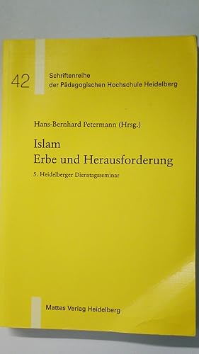 Imagen del vendedor de ISLAM. ERBE UND HERAUSFORDERUNG. 5. Heidelberger Dienstagsseminar a la venta por HPI, Inhaber Uwe Hammermller
