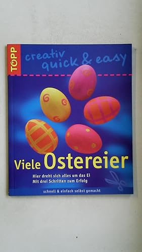 Bild des Verkufers fr VIELE OSTEREIER. frohe Ostern ; hier dreht sich alles um das Ei ; mit drei Schritten zum Erfolg ; schnell & einfach selbst gemacht zum Verkauf von HPI, Inhaber Uwe Hammermller