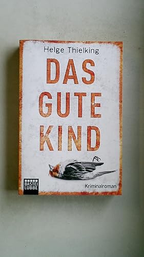 Image du vendeur pour DAS GUTE KIND. Kriminalroman mis en vente par HPI, Inhaber Uwe Hammermller