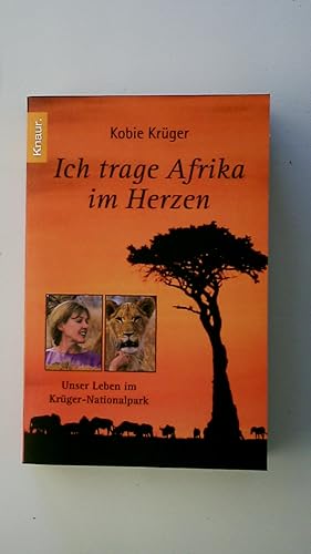 Bild des Verkufers fr ICH TRAGE AFRIKA IM HERZEN. unser Leben im Krger-Nationalpark zum Verkauf von HPI, Inhaber Uwe Hammermller