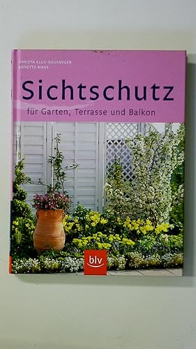 Seller image for SICHTSCHUTZ FR GARTEN, TERRASSE UND BALKON. for sale by HPI, Inhaber Uwe Hammermller