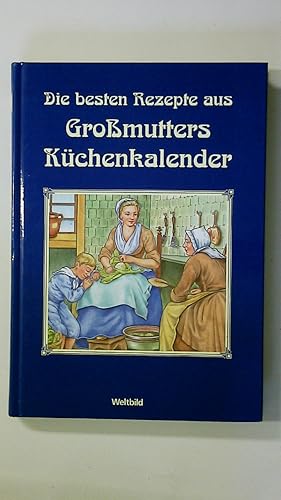 Seller image for DIE BESTEN REZEPTE AUS GROSSMUTTERS KCHENKALENDER. for sale by HPI, Inhaber Uwe Hammermller