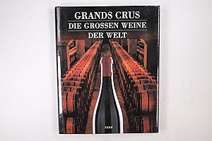 Seller image for GRANDS CRUS DIE GROSSEN WEINE DER WELT. for sale by HPI, Inhaber Uwe Hammermller