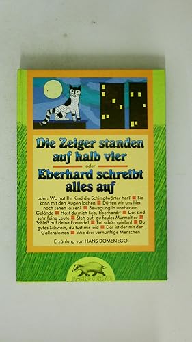 Bild des Verkufers fr DIE ZEIGER STANDEN AUF HALB VIER ODER EBERHARD SCHREIBT ALLES AUF. Erzhlung zum Verkauf von HPI, Inhaber Uwe Hammermller