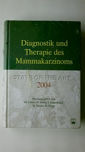 DIAGNOSTIK UND THERAPIE DES MAMMAKARZINOMS. State of the Art 2004