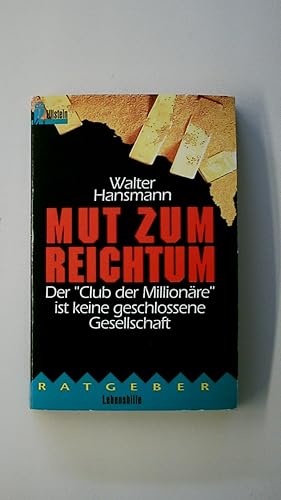 Bild des Verkufers fr MUT ZUM REICHTUM. der Club der Millionre ist keine geschlossene Gesellschaft zum Verkauf von HPI, Inhaber Uwe Hammermller