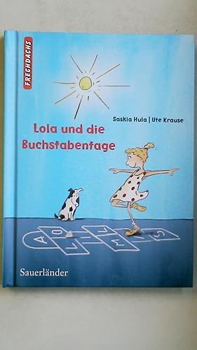 Bild des Verkufers fr LOLA UND DIE BUCHSTABENTAGE. zum Verkauf von HPI, Inhaber Uwe Hammermller